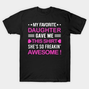 my favorite daughter gave me this T-Shirt
